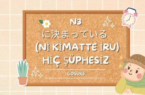 に決まっている (ni kimatte iru) Hiç şüphesiz